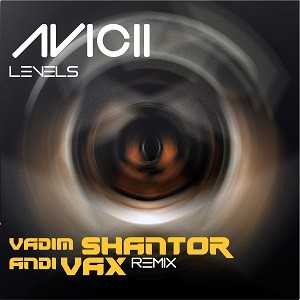 Avicii - Le7els (Vadim Shantor & Andi Vax Remix)