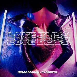 Serge Legran, DJ DimixeR - Love Bliss (Remix)