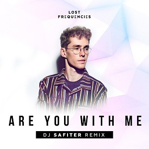 Lost Frequencies - Are You With Me (DJ Safiter Remix)
