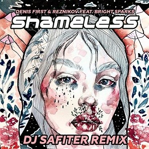 Denis First, Reznikov & Bright Sparks - Shameless (DJ Safiter Remix)