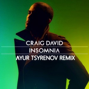 Craig David - Insomnia (Ayur Tsyrenov Remix)