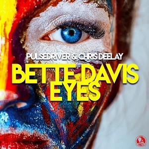 Pulsedriver & Chris Deelay - Bette Davis Eyes