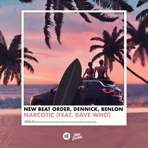 New Beat Order, DENNICK, Benlon feat. Dave Who - Narcotic