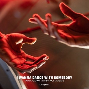 Vadim Adamov & Hardphol feat. Endzhe - I Wanna Dance With Somebody