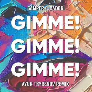 Gamper & Dadoni - Gimme! Gimme! Gimme! (Ayur Tsyrenov Remix)