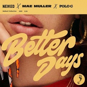 NEIKED x Mae Muller x Polo G - Better Days (Amice Remix)