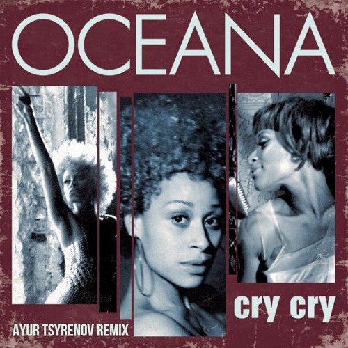 Oceana - Cry Cry (Ayur Tsyrenov Remix)