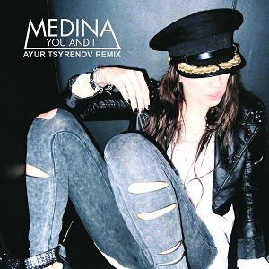 Medina - You & I (Ayur Tsyrenov Remix)