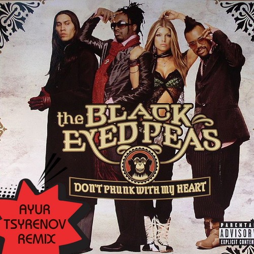 The Black Eyed Peas - Don't Phunk With My Heart (Ayur Tsyrenov Remix)