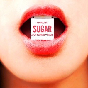 Maroon 5 - Sugar (Ayur Tsyrenov Remix)