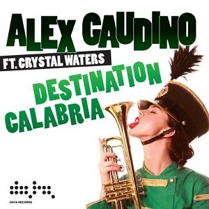 Alex Gaudino feat. Crystal Waters - Destination Calabria (DJ Safiter Remix)