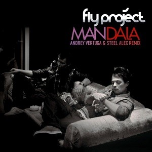 Fly Project - Mandala (Andrey Vertuga & Steel Alex Remix)