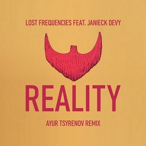 Lost Frequencies feat. Janieck Devy - Reality (Ayur Tsyrenov Remix)