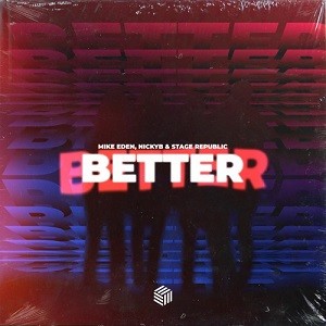 Mike Eden, NickyB & Stage Republic - Better