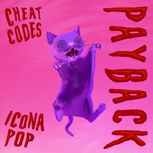 Cheat Codes feat. Icona Pop - Payback