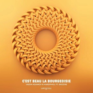 Vadim Adamov & Hardphol feat. Endzhe - C'est Beau La Bourgeoisie