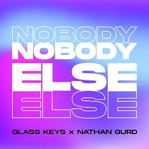 Glass Keys & Nathan Gurd - Nobody Else