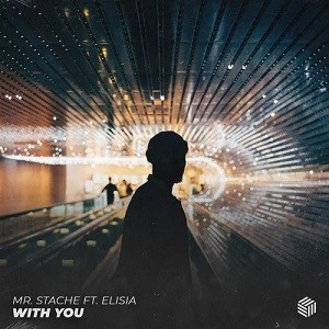 Mr Stache feat. Elisia - With You