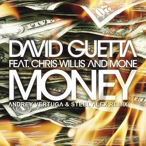 David Guetta feat. Chris Willis & Moné‎ - Money (Andrey Vertuga & Steel Alex Remix)