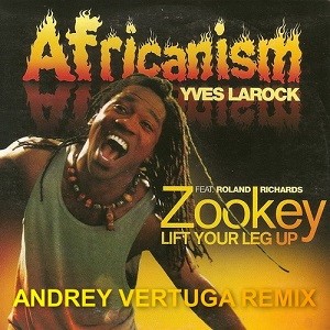 Yves Larock feat. Roland Richards - Zookey (Lift Your Leg Up) (Andrey Vertuga Remix)