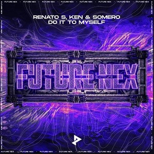 Renato S, Ken & Somero - Do It To Myself