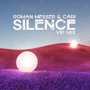 Roman Messer & Cari - Silence (VIP Mix)