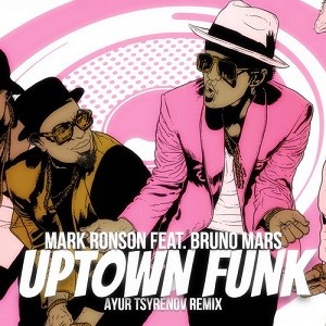 Mark Ronson feat. Bruno Mars - Uptown Funk (Ayur Tsyrenov Remix)