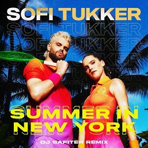 Sofi Tukker - Summer In New York (DJ Safiter Remix)