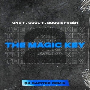 One-T x Cool-T x Boogie Fre$h - The Magic Key 2 (DJ Safiter Remix)