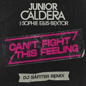 Junior Caldera feat. Sophie Ellis-Bextor - Can't Fight This Feeling (DJ Safiter Remix)