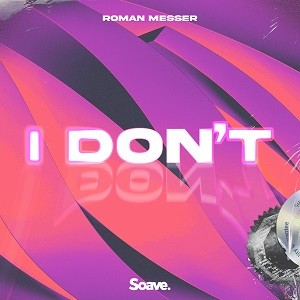 Roman Messer - I Don't