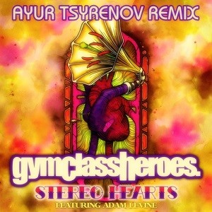 Gym Class Heroes - Stereo Hearts (Ayur Tsyrenov Remix)