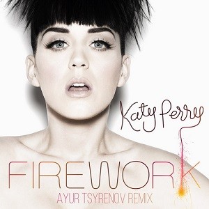 Katy Perry - Firework (Ayur Tsyrenov Remix)