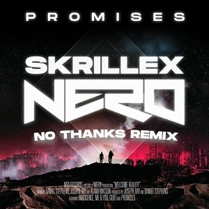 Skrillex, Nero - Promises (No Thanks Remix)
