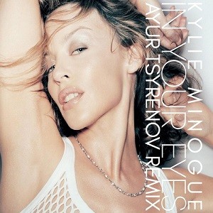 Kylie Minogue - In Your Eyes (Ayur Tsyrenov Remix)
