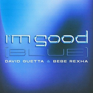 David Guetta & Bebe Rexha - I'm Good (Blue)