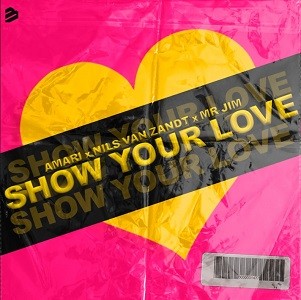 Amari x Nils Van Zandt x Mr. Jim - Show Your Love