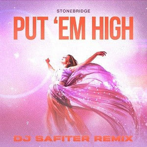 Stonebridge feat. Therese - Put 'Em High (DJ Safiter Remix)