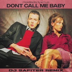 Madison Avenue - Don't Call Me Baby (DJ Safiter Remix)