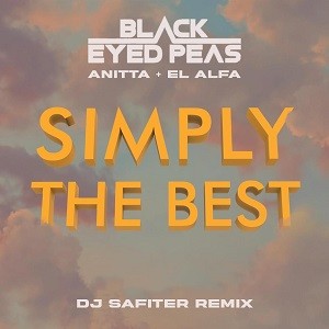 Black Eyed Peas, Anitta + El Alfa - SIMPLY THE BEST (DJ Safiter Remix)