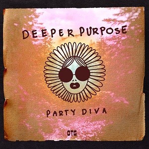 Deeper Purpose - Party Diva