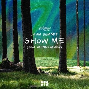 John Summit feat. Hannah Boleyn - Show Me