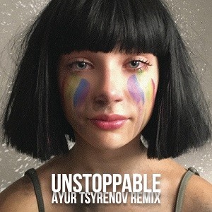 Sia - Unstoppable (Ayur Tsyrenov Remix)