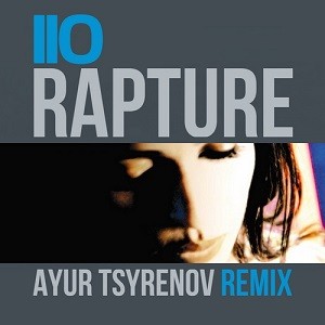iiO - Rapture (Ayur Tsyrenov Remix)