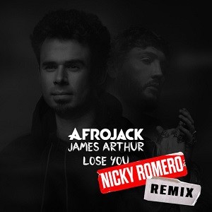 Afrojack & James Arthur - Lose You (Nicky Romero Remix)