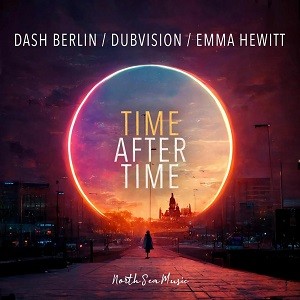 Dash Berlin x Dubvision x Emma Hewitt - Time After Time