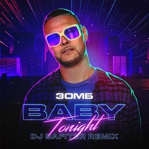 ЗОМБ - Baby Tonight (DJ Safiter Remix)