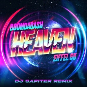 BoomDaBash & Eiffel 65 - Heaven (DJ Safiter Remix)