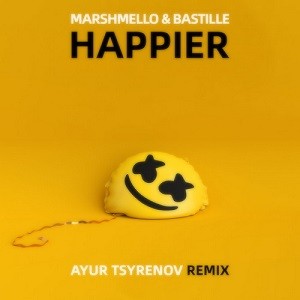 Marshmello & Bastille - Happier (Ayur Tsyrenov Remix)