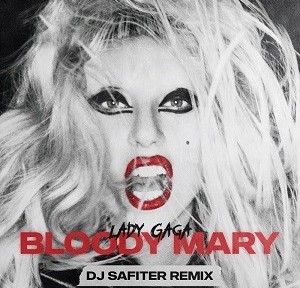 Lady Gaga - Bloody Mary (DJ Safiter Remix)